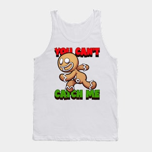 Can't Catch Me Tank Top